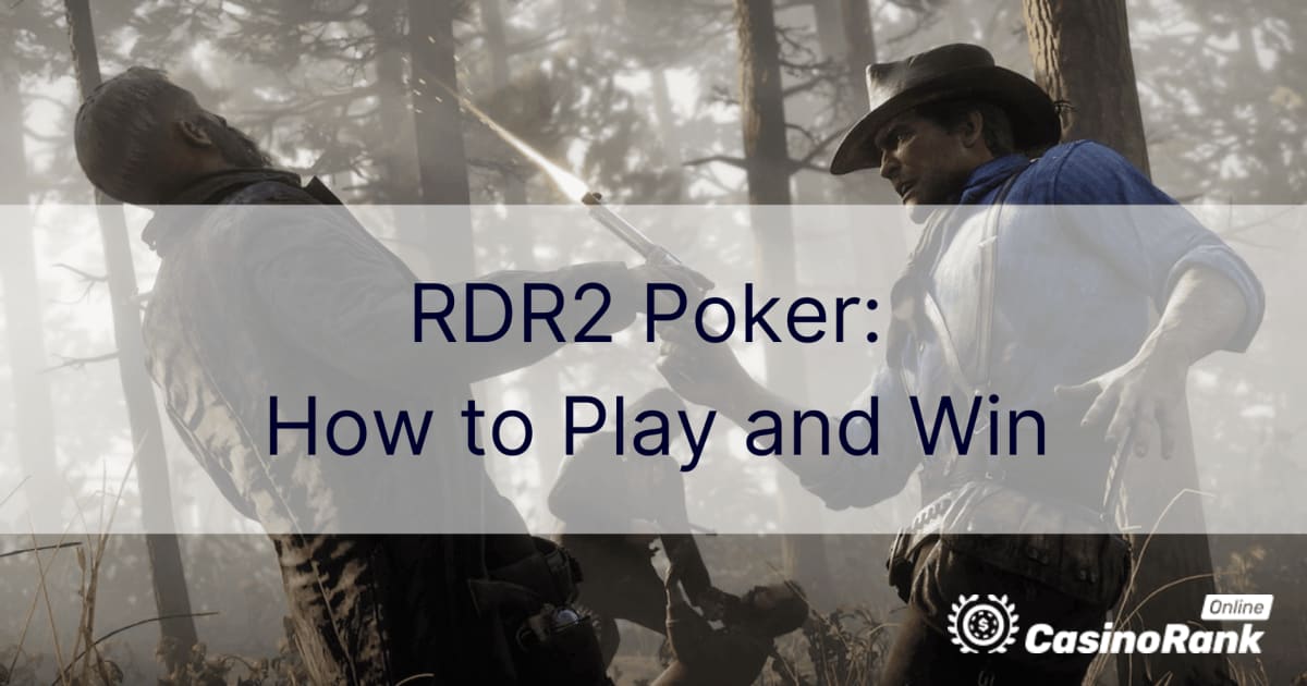 RDR2 포커: 플레이하고 승리하는 방법